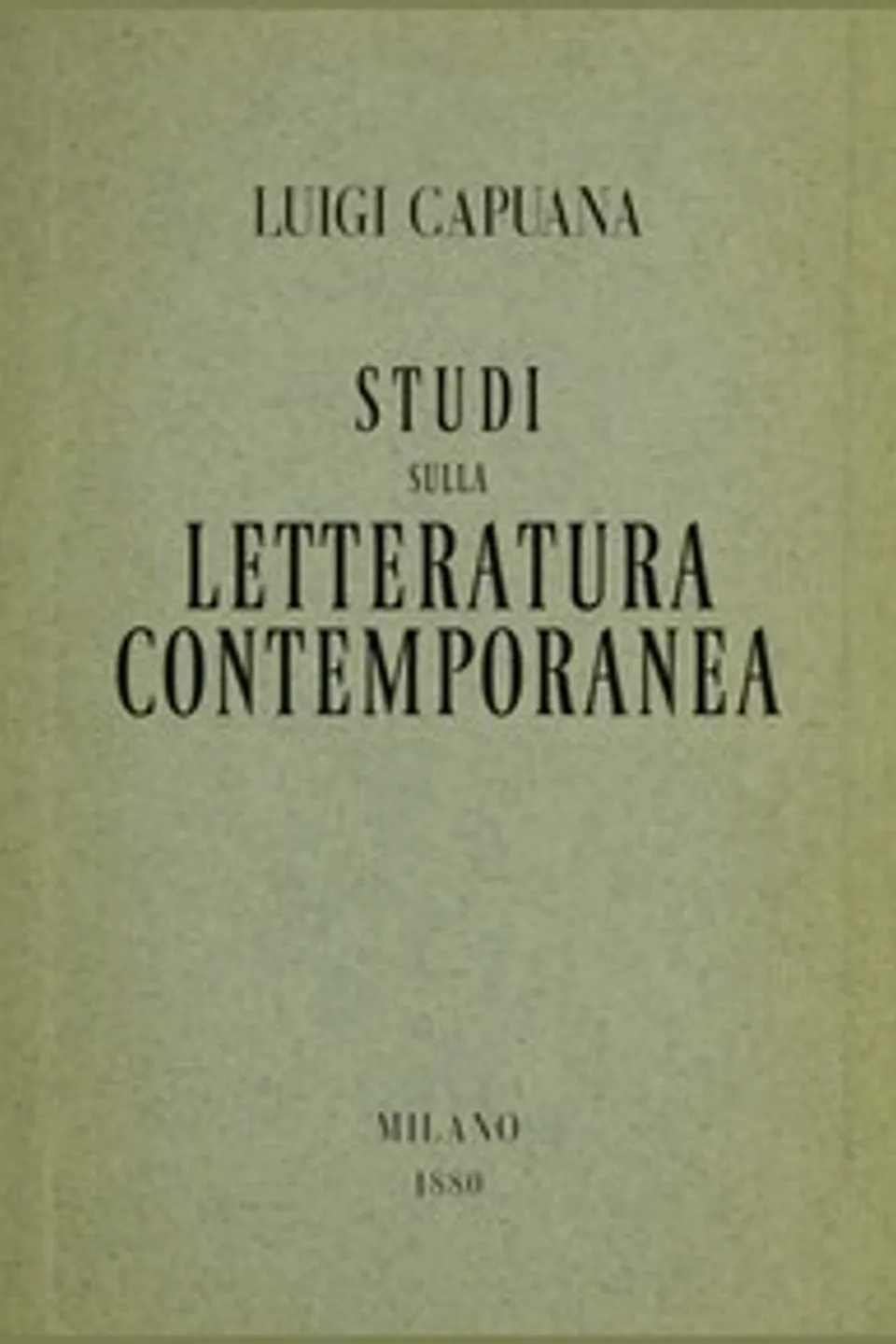 Studi sulla letteratura contemporanea : $b Prima serie, Luigi Capuana