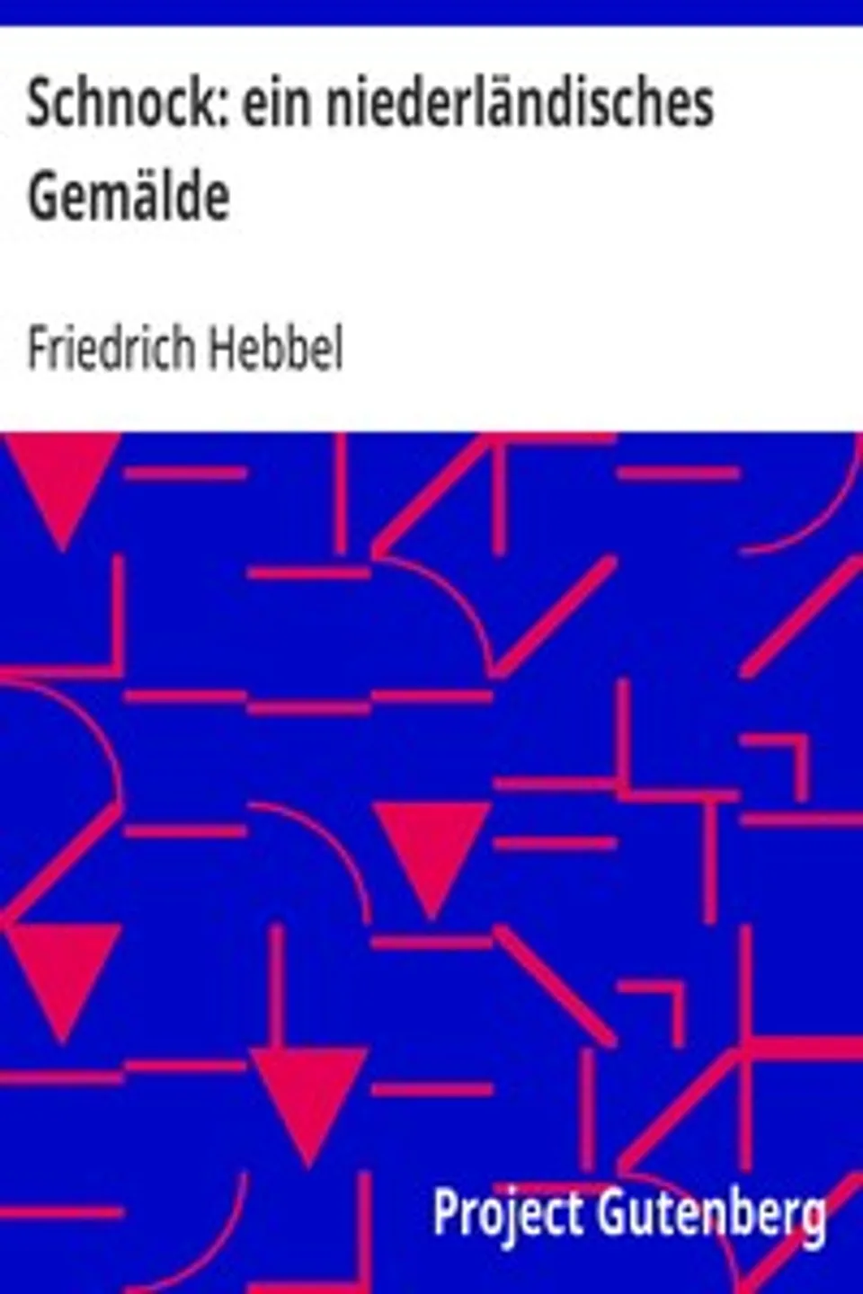 Schnock: ein niederländisches Gemälde, Friedrich Hebbel
