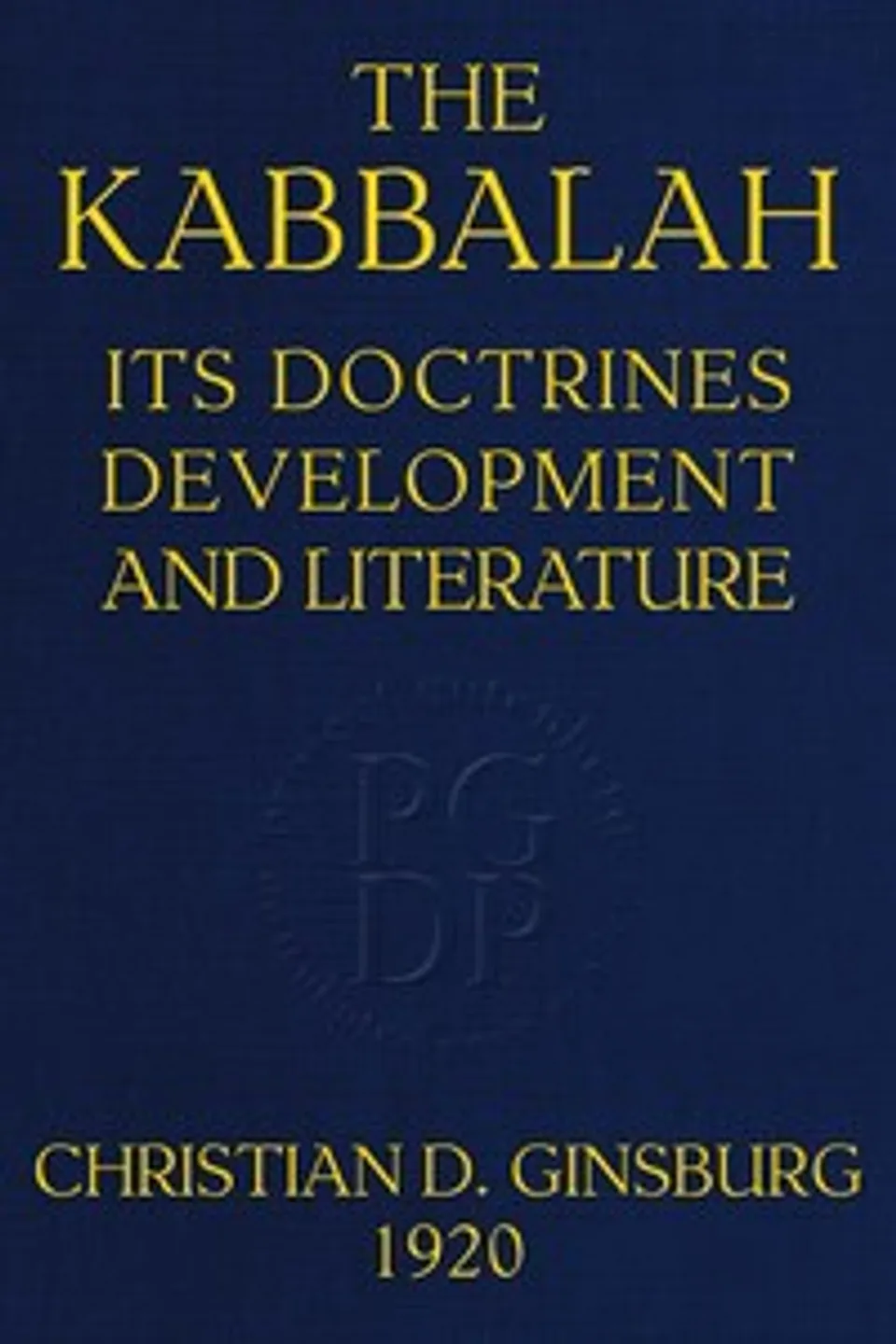 The Kabbalah: its doctrines, development, and literature, Christian D. (Christian David) Ginsburg