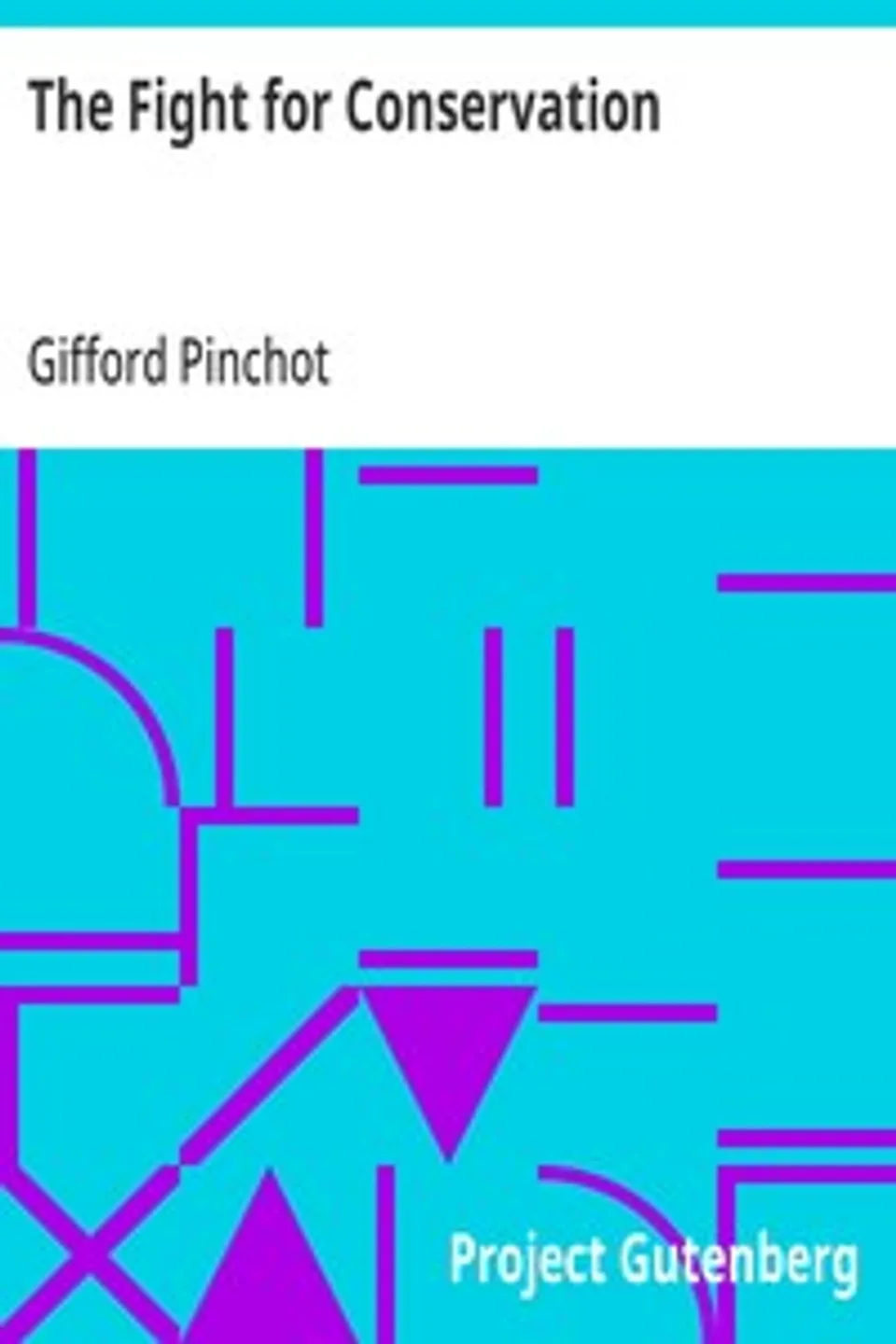 The Fight for Conservation, Gifford Pinchot