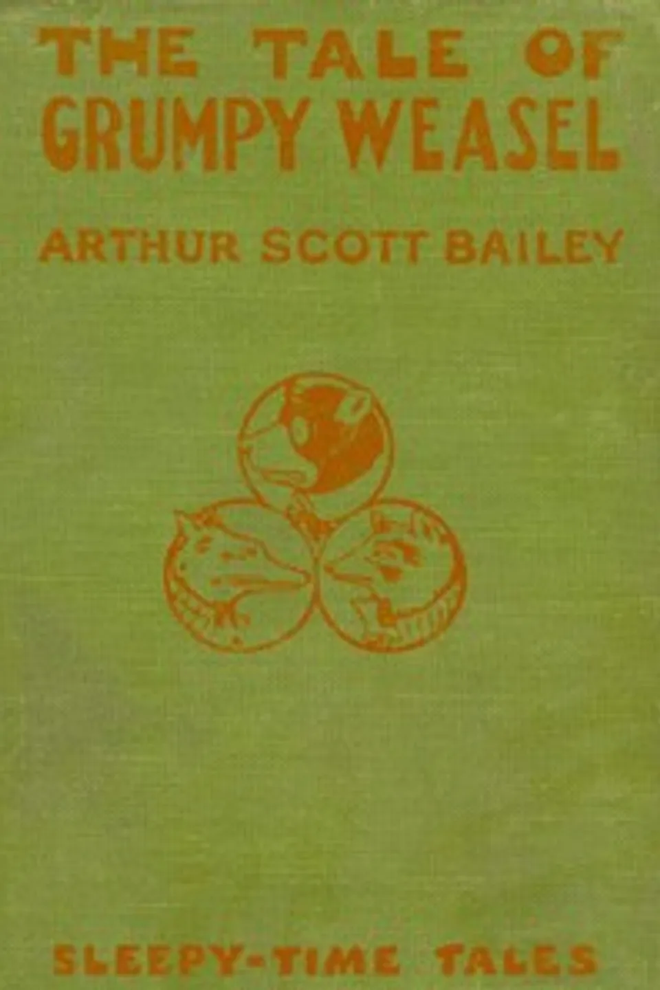 The tale of Grumpy Weasel, Arthur Scott Bailey