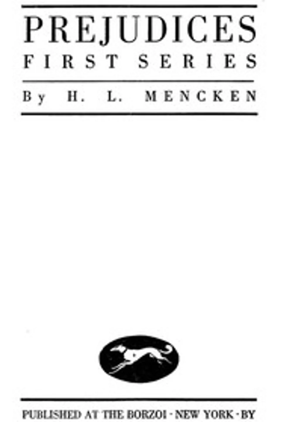 Prejudices, first series, H. L. (Henry Louis) Mencken
