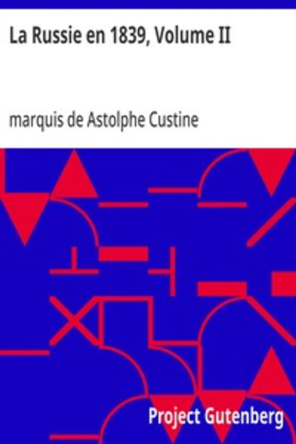 La Russie en 1839, Volume II, Astolphe Custine