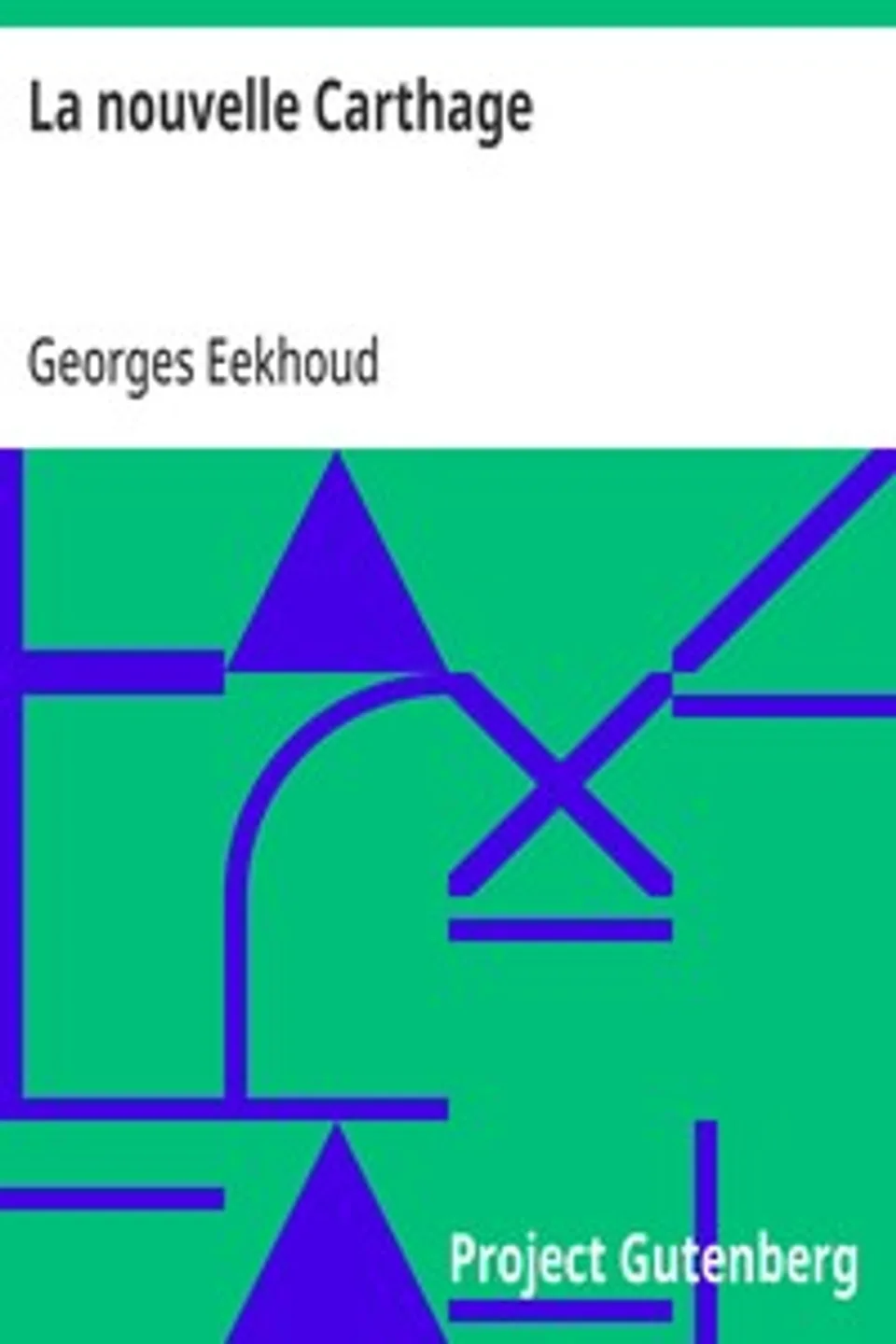 La nouvelle Carthage, Georges Eekhoud