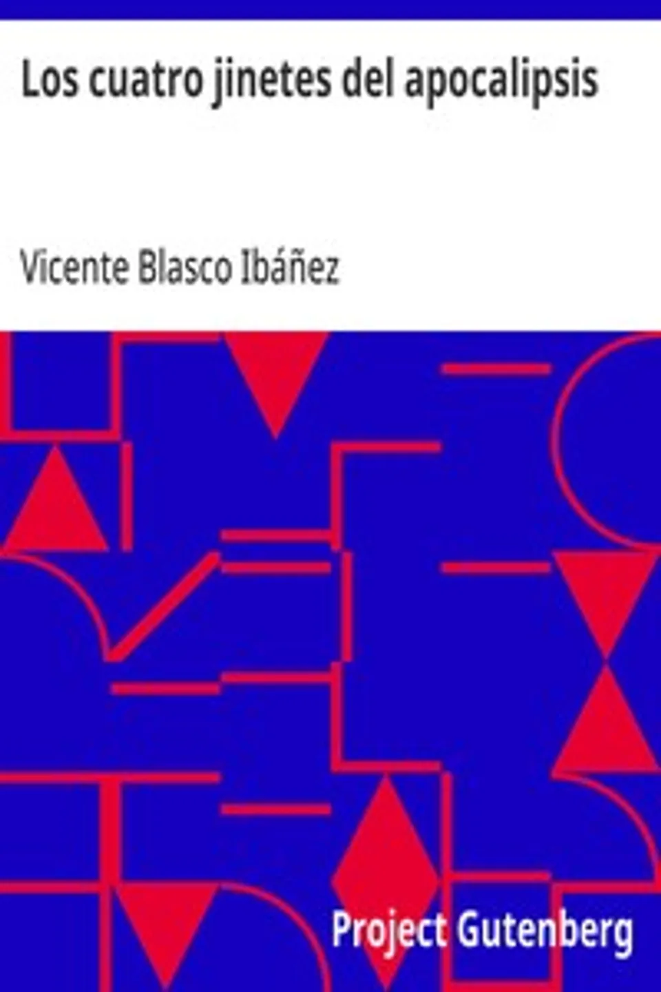 Los cuatro jinetes del apocalipsis, Vicente Blasco Ibáñez