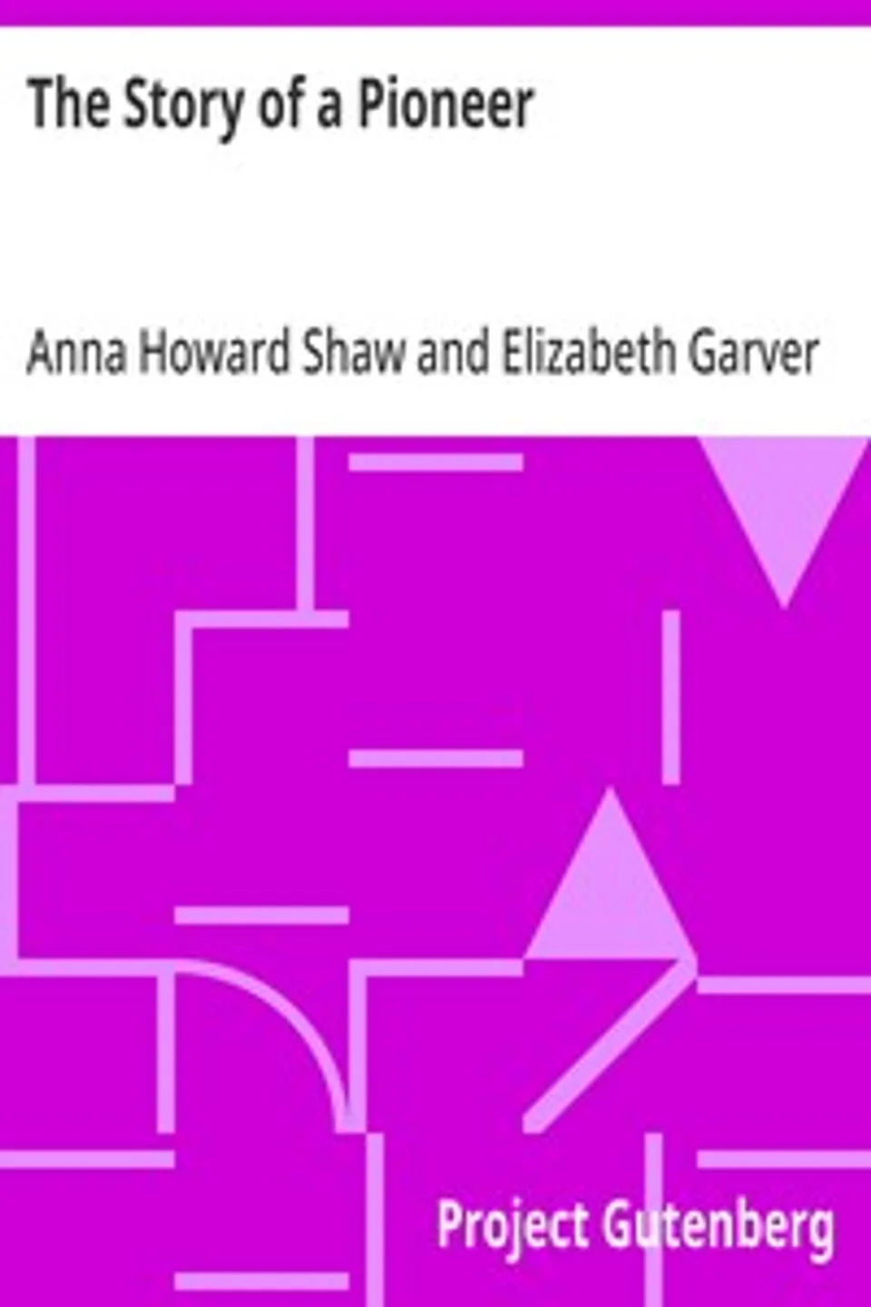 The Story of a Pioneer, Anna Howard Shaw