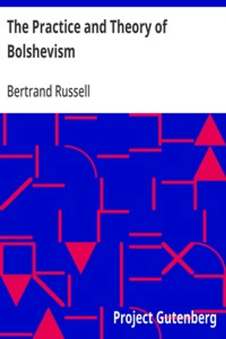 The Practice and Theory of Bolshevism, Bertrand Russell