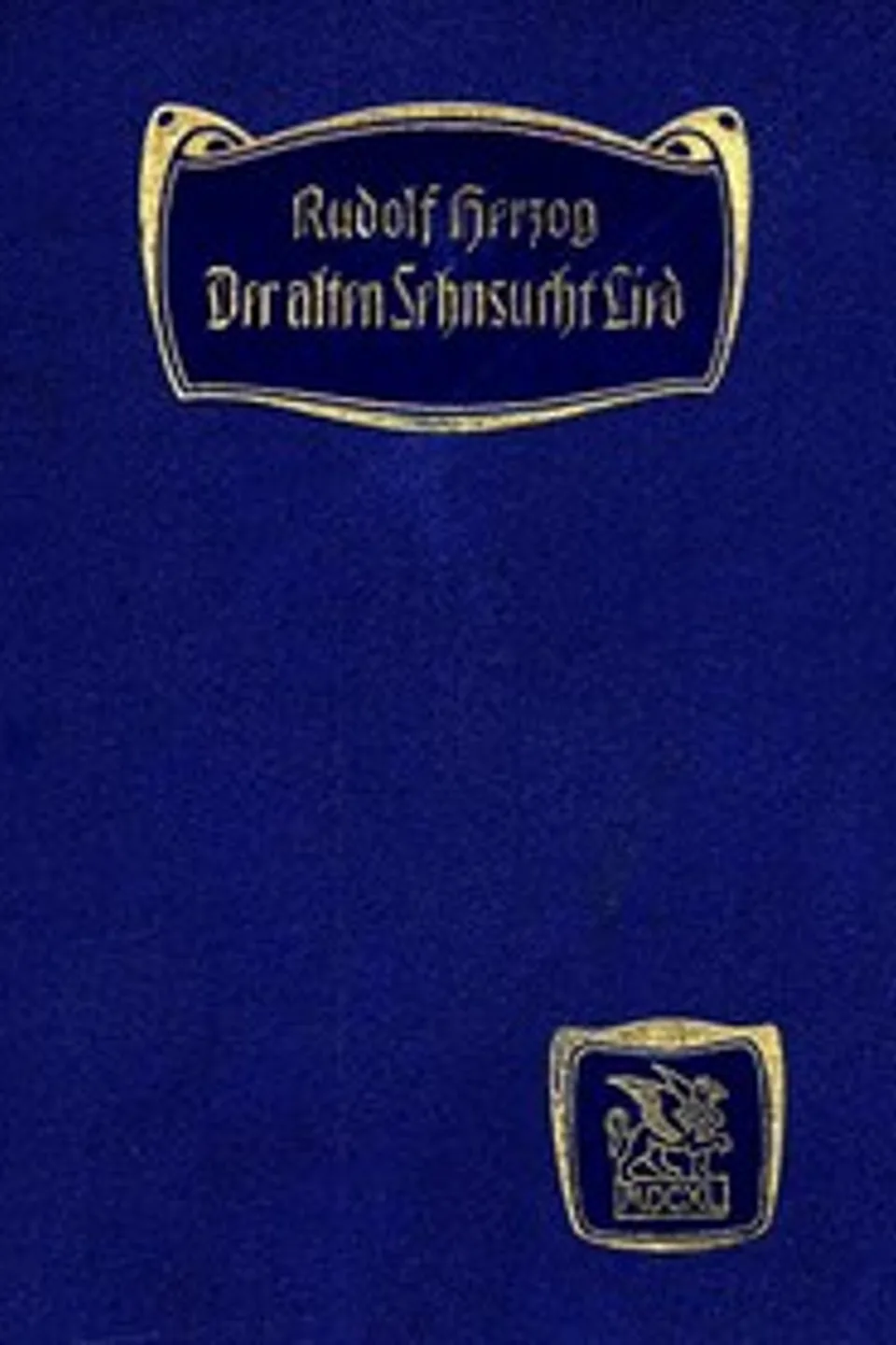 Der alten Sehnsucht Lied, Rudolf Herzog