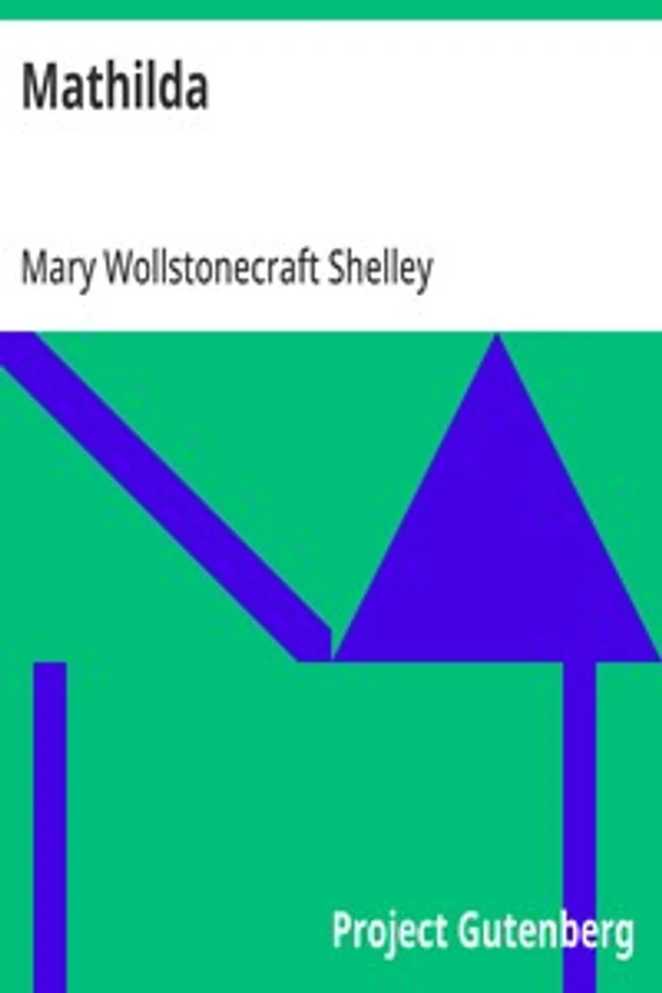 Mathilda, Mary Wollstonecraft Shelley