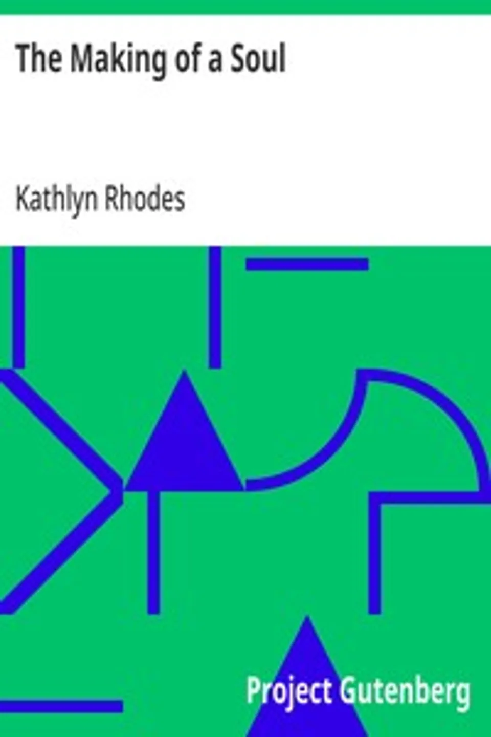 The Making of a Soul, Kathlyn Rhodes