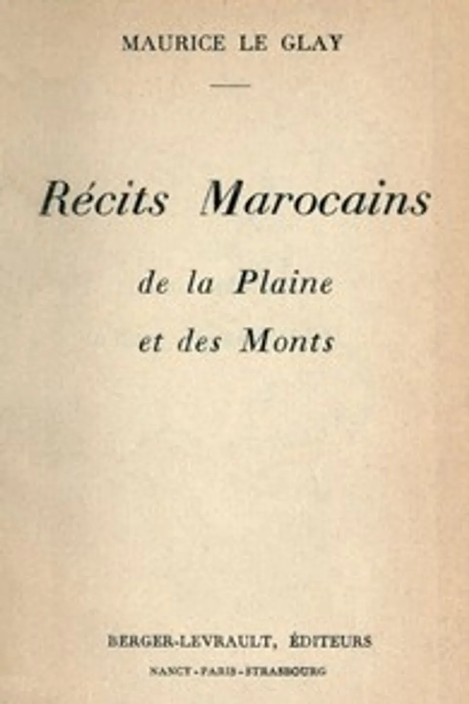 Récits marocains de la plaine et des monts, Maurice Le Glay