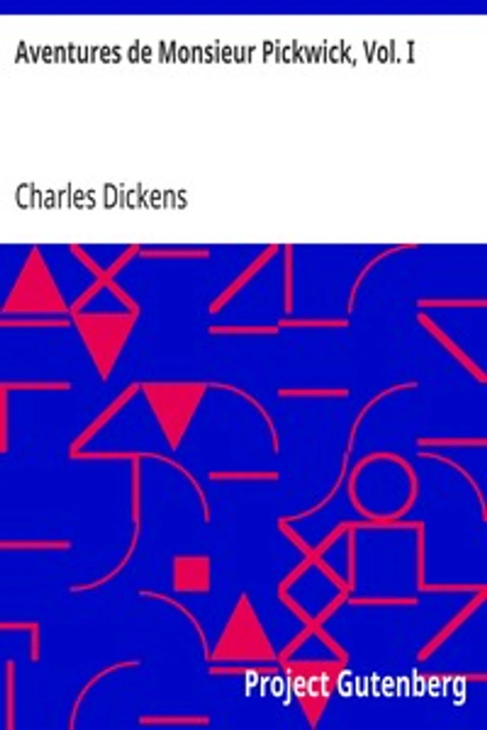 Aventures de Monsieur Pickwick, Vol. I, Charles Dickens