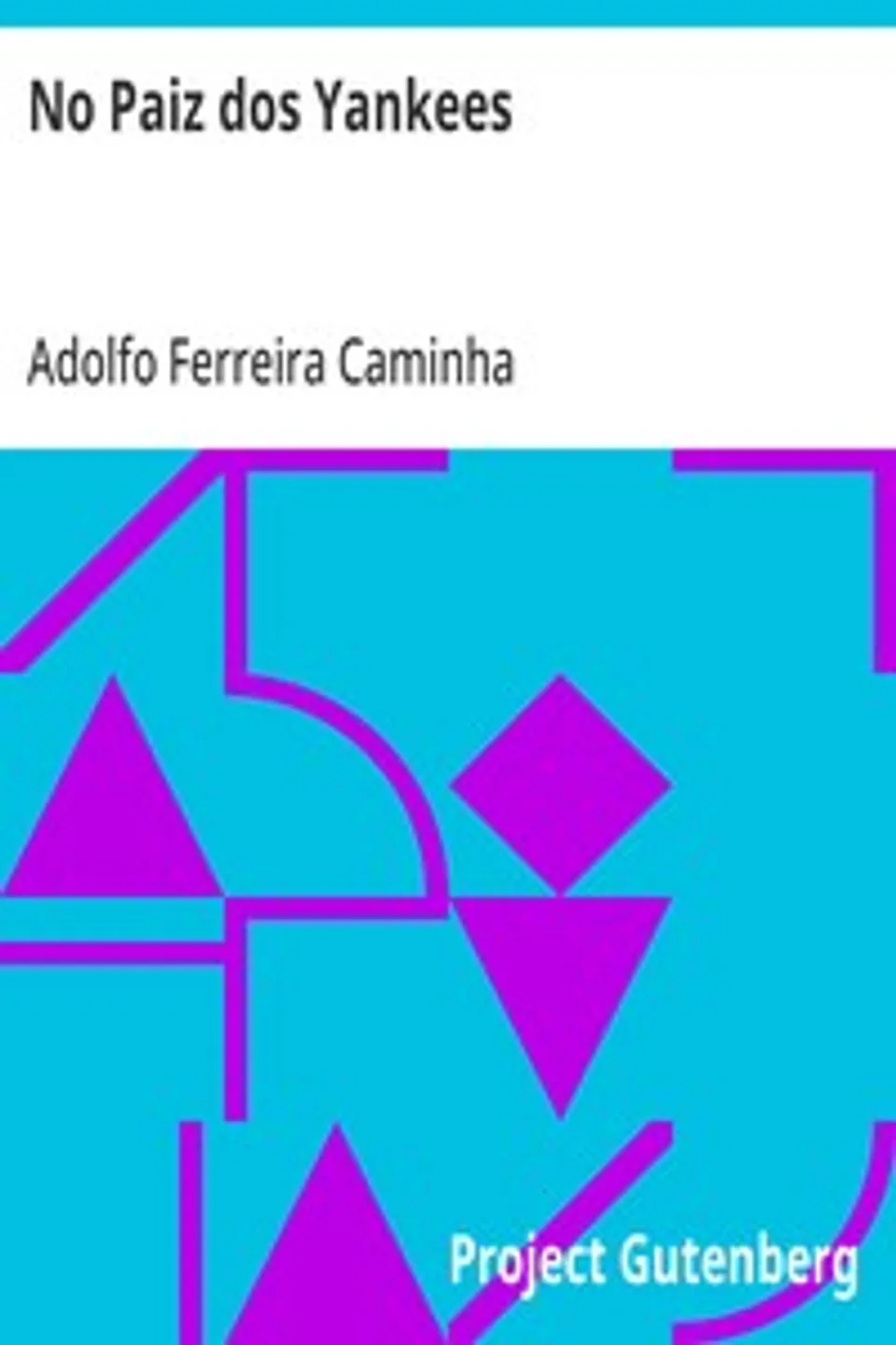No Paiz dos Yankees, Adolfo Ferreira Caminha