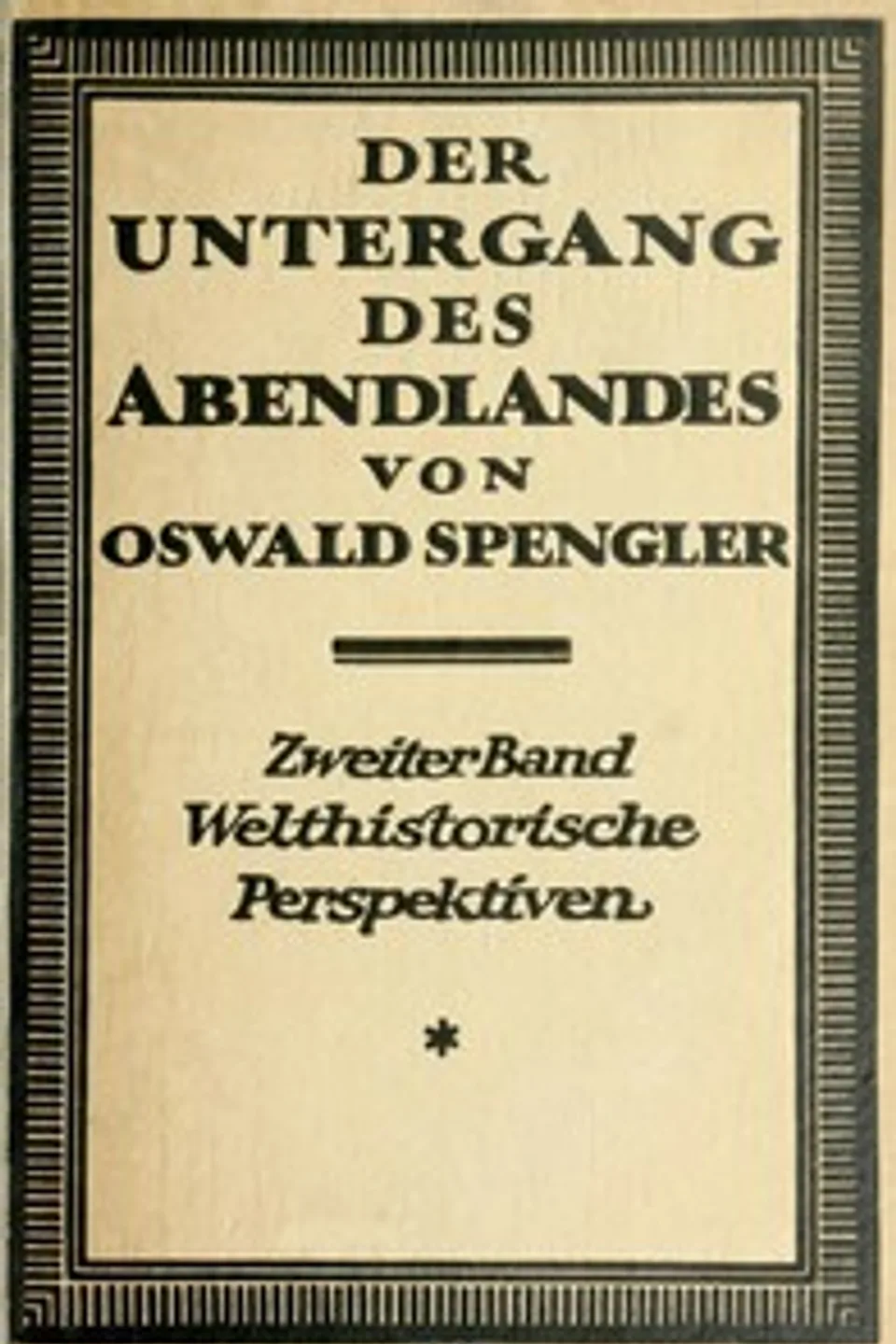 Der Untergang des Abendlandes, Zweiter Band, Oswald Spengler