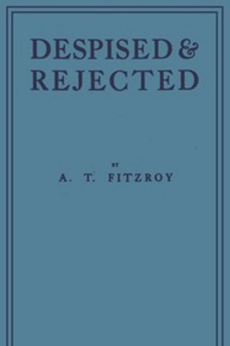 Despised and rejected, R. Allatini