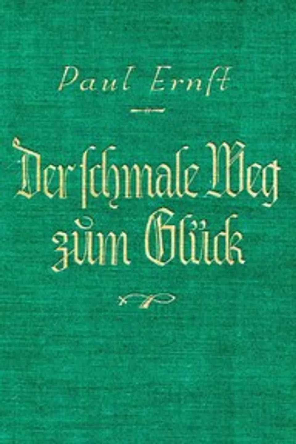 Der schmale Weg zum Glück, Paul Ernst