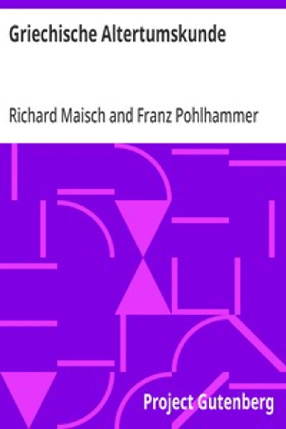 Griechische Altertumskunde, Richard Maisch