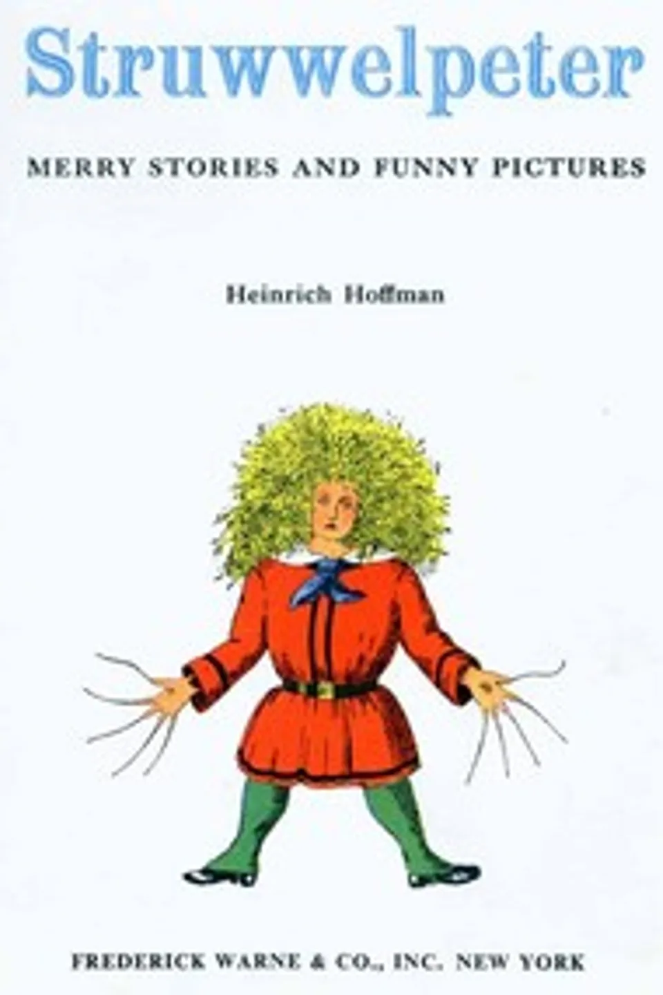 Struwwelpeter: Merry Stories and Funny Pictures, Heinrich Hoffmann
