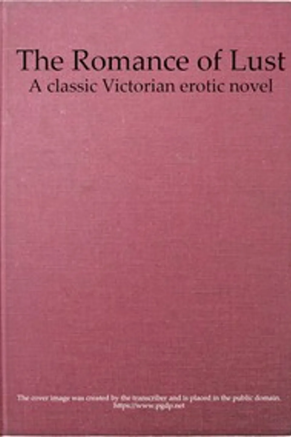 The Romance of Lust: A classic Victorian erotic novel, Anonymous
