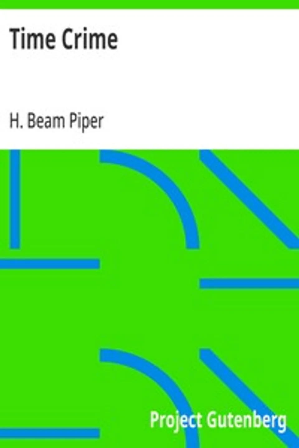 Time Crime, H. Beam Piper
