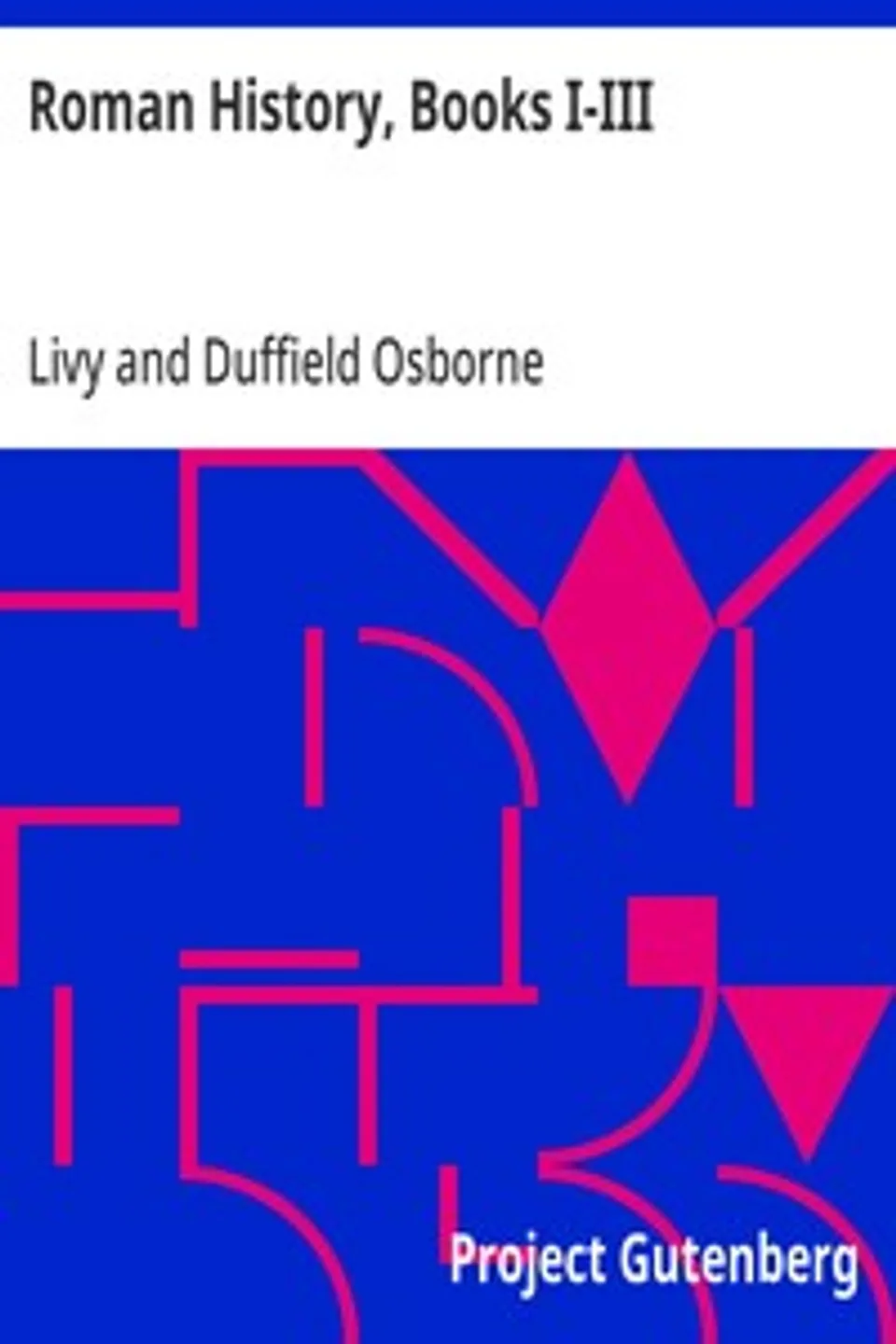Roman History, Books I-III, Livy