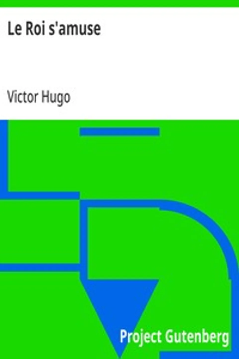 Le Roi s'amuse, Victor Hugo