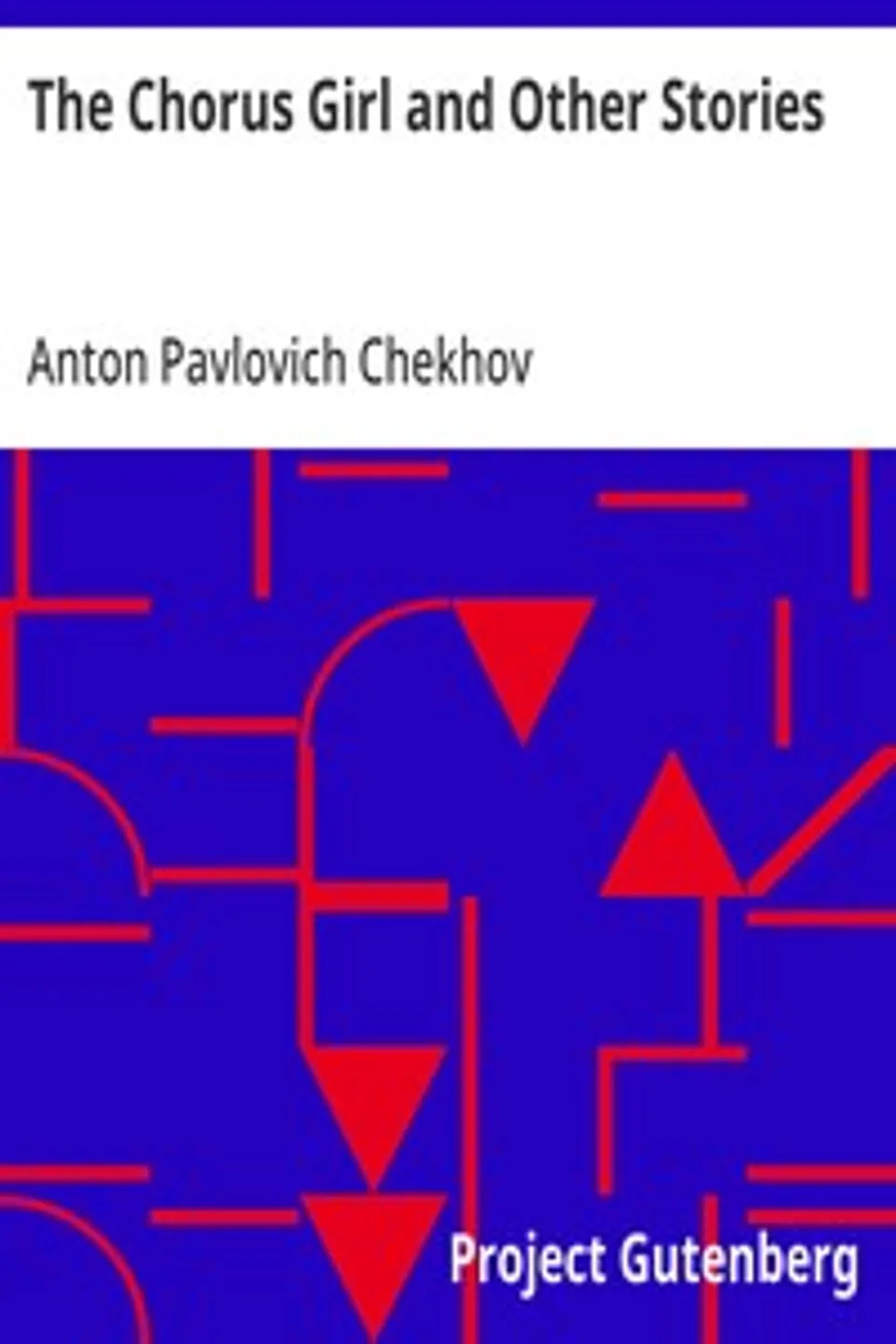 The Chorus Girl and Other Stories, Anton Pavlovich Chekhov