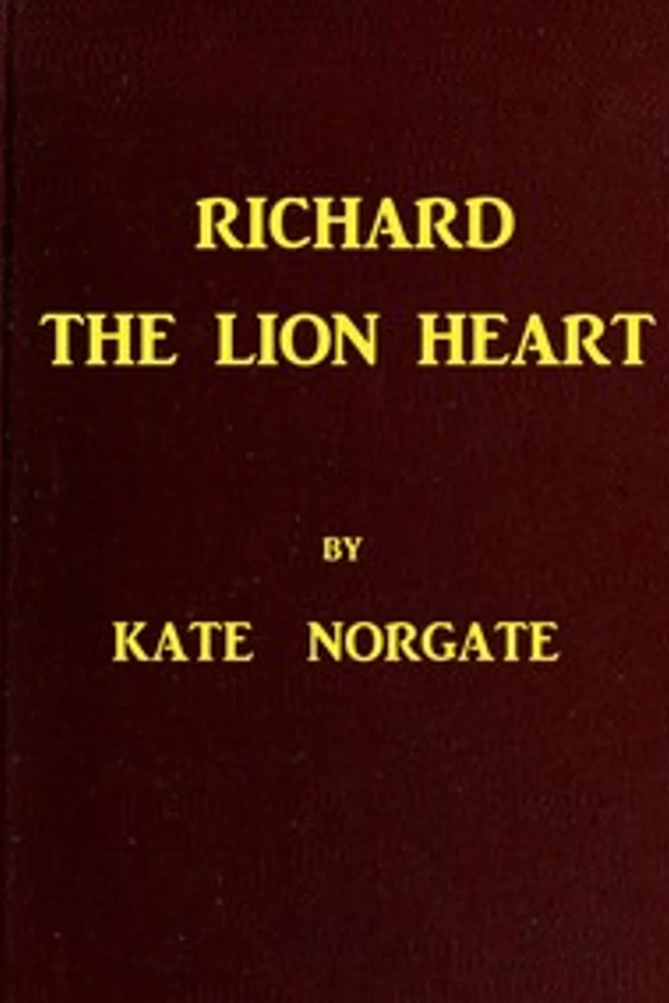 Richard the Lion Heart, Kate Norgate