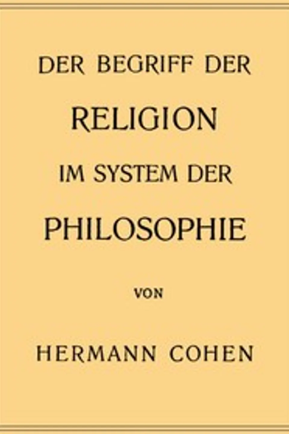 Der Begriff der Religion im System der Philosophie, Hermann Cohen