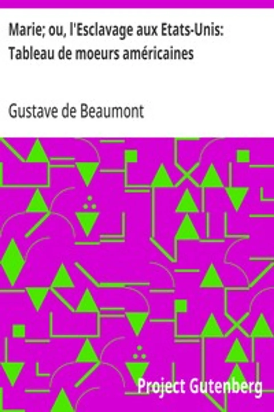 Marie; ou, l'Esclavage aux Etats-Unis: Tableau de moeurs américaines, Gustave de Beaumont