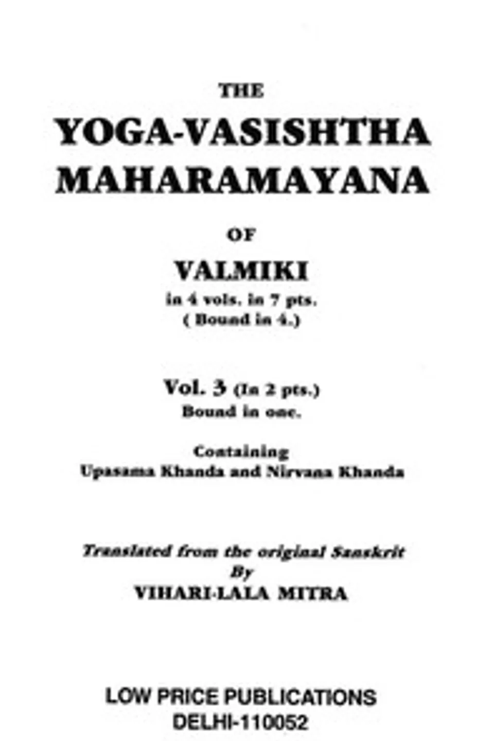 The Yoga-Vasishtha Maharamayana of Valmiki, Vol. 3 (of 4), Part 2 (of 2), Valmiki