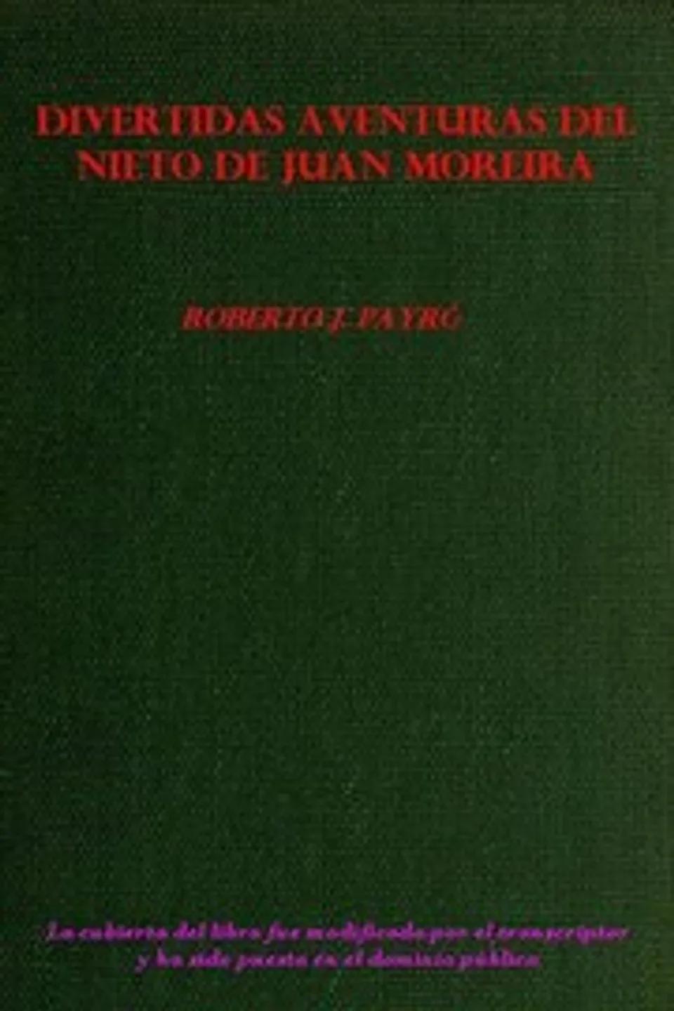Divertidas aventuras del nieto de Juan Moreira, Roberto Jorge Payró