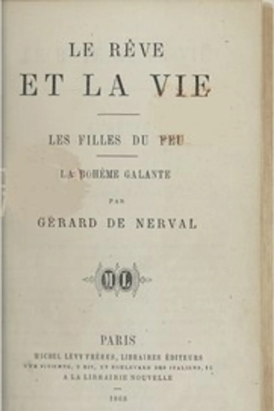 Le rêve et la vie - Les filles du feu - La bohème galante, Gérard de Nerval