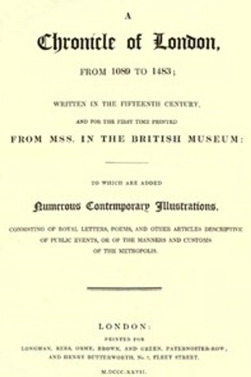 A Chronicle of London from 1089 to 1483: Written in the Fifteenth Century, and for the First Time Printed from MSS. in the British Museum, Anonymous