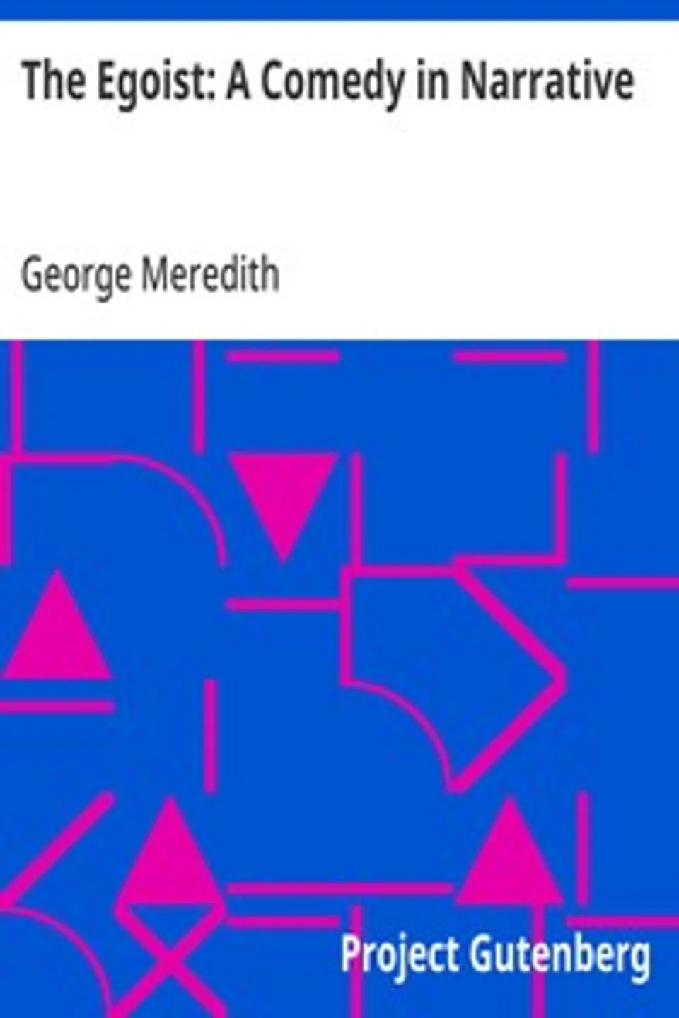 The Egoist: A Comedy in Narrative, George Meredith