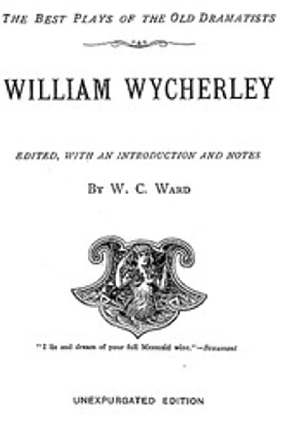 William Wycherley [Four Plays], William Wycherley