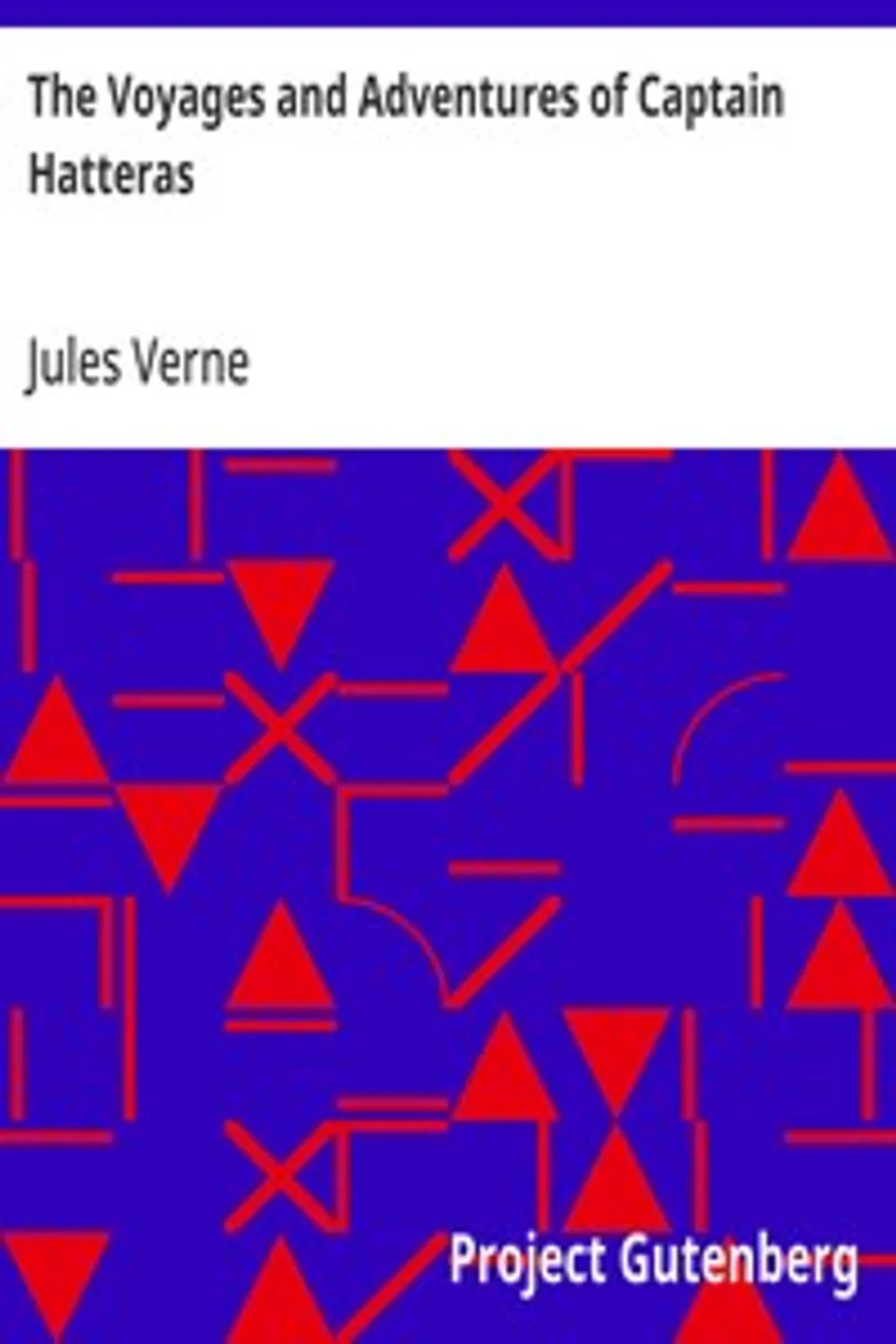 The Voyages and Adventures of Captain Hatteras, Jules Verne