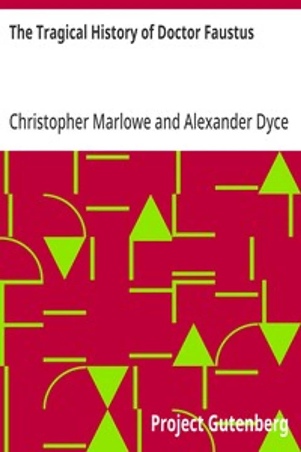 The Tragical History of Doctor Faustus: From the Quarto of 1604, Christopher Marlowe