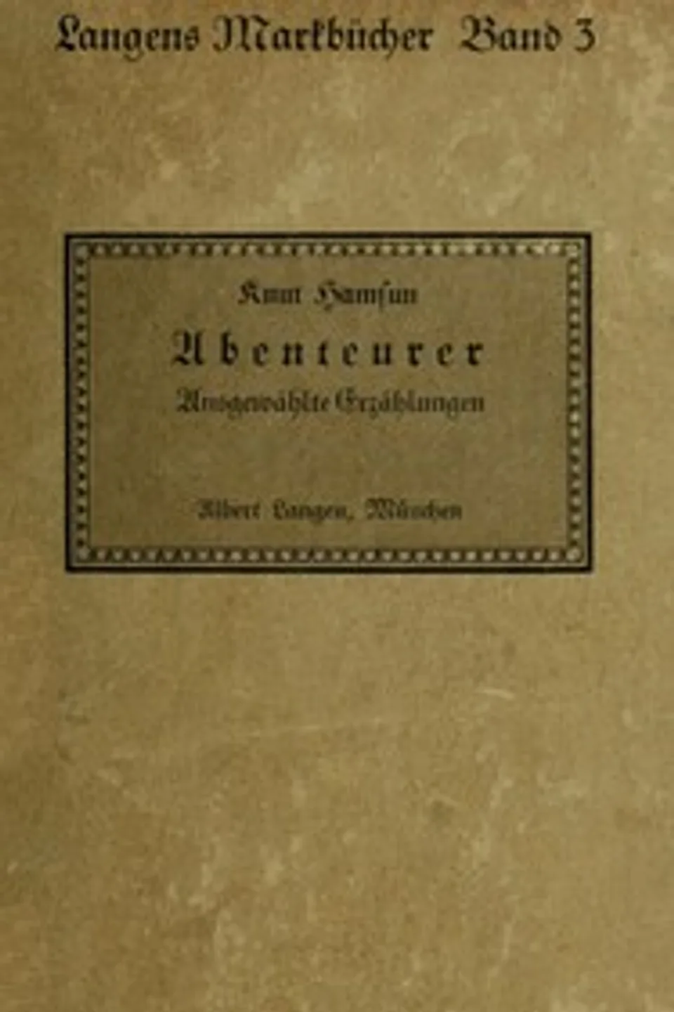 Abenteurer : $b Ausgewählte erzählungen, Knut Hamsun