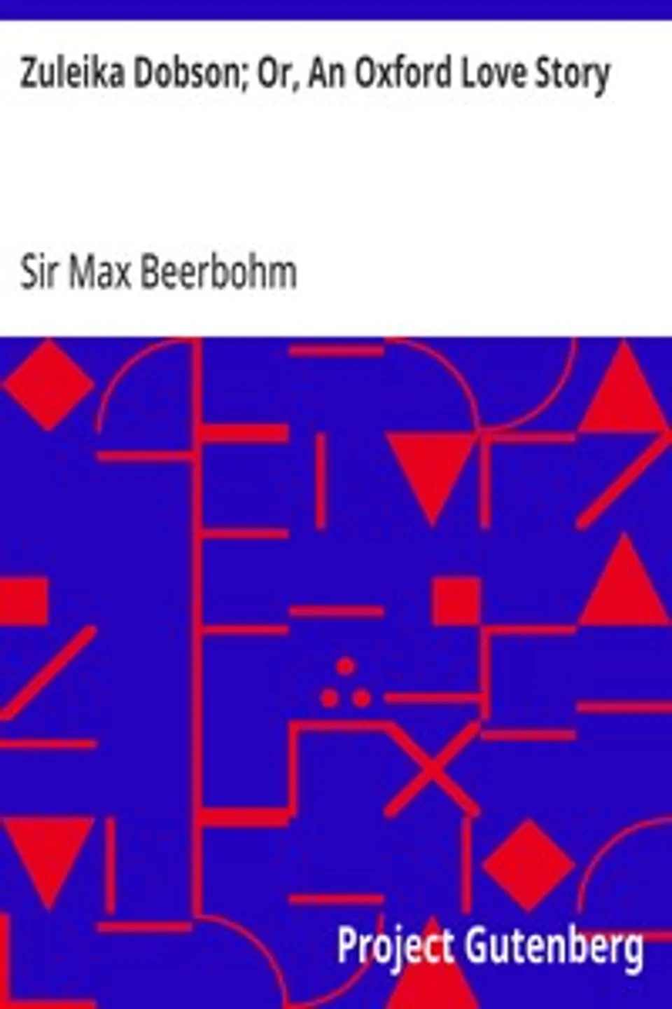 Zuleika Dobson; Or, An Oxford Love Story, Max Beerbohm