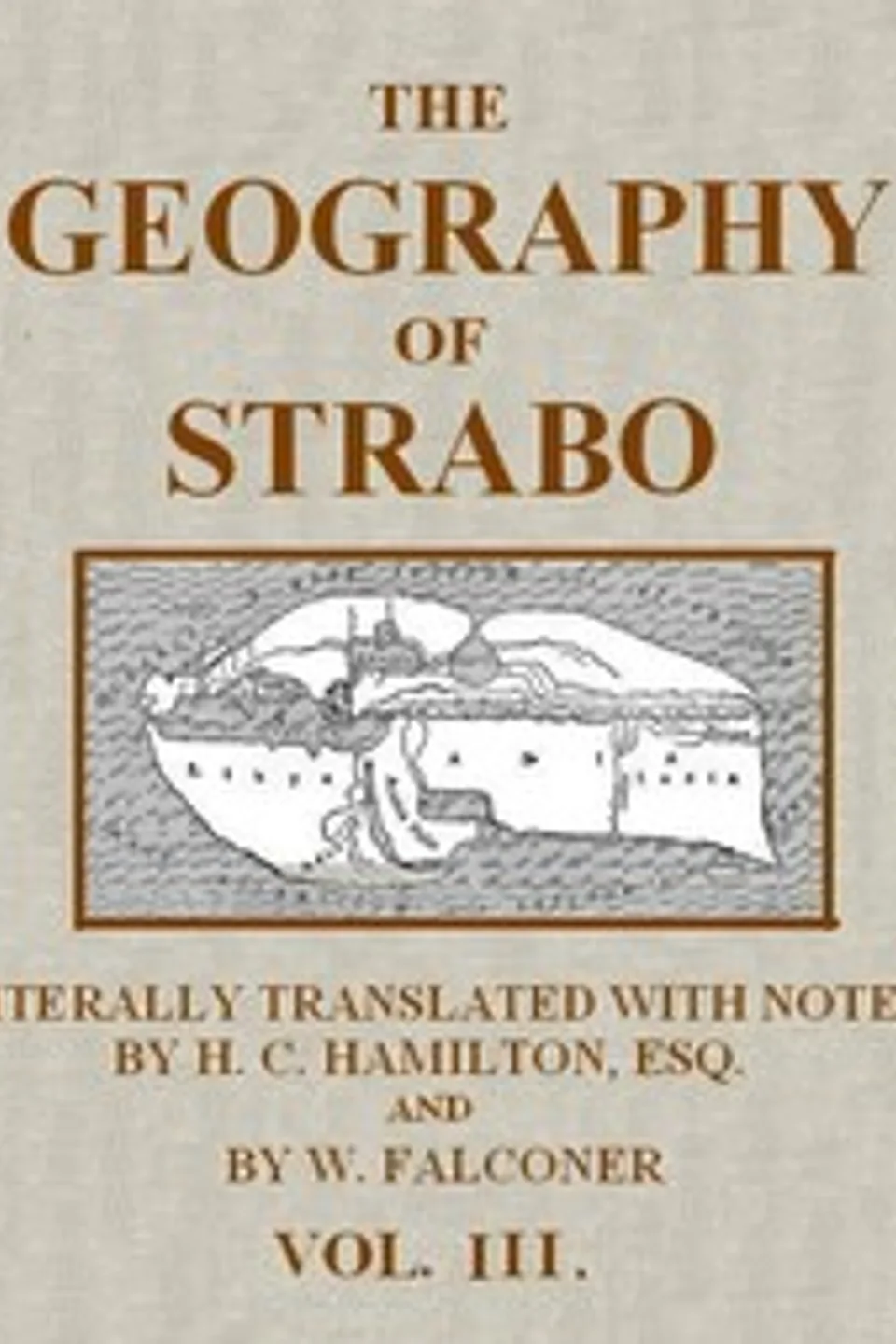 The Geography of Strabo, Volume 3 (of 3): Literally Translated, with Notes, Strabo