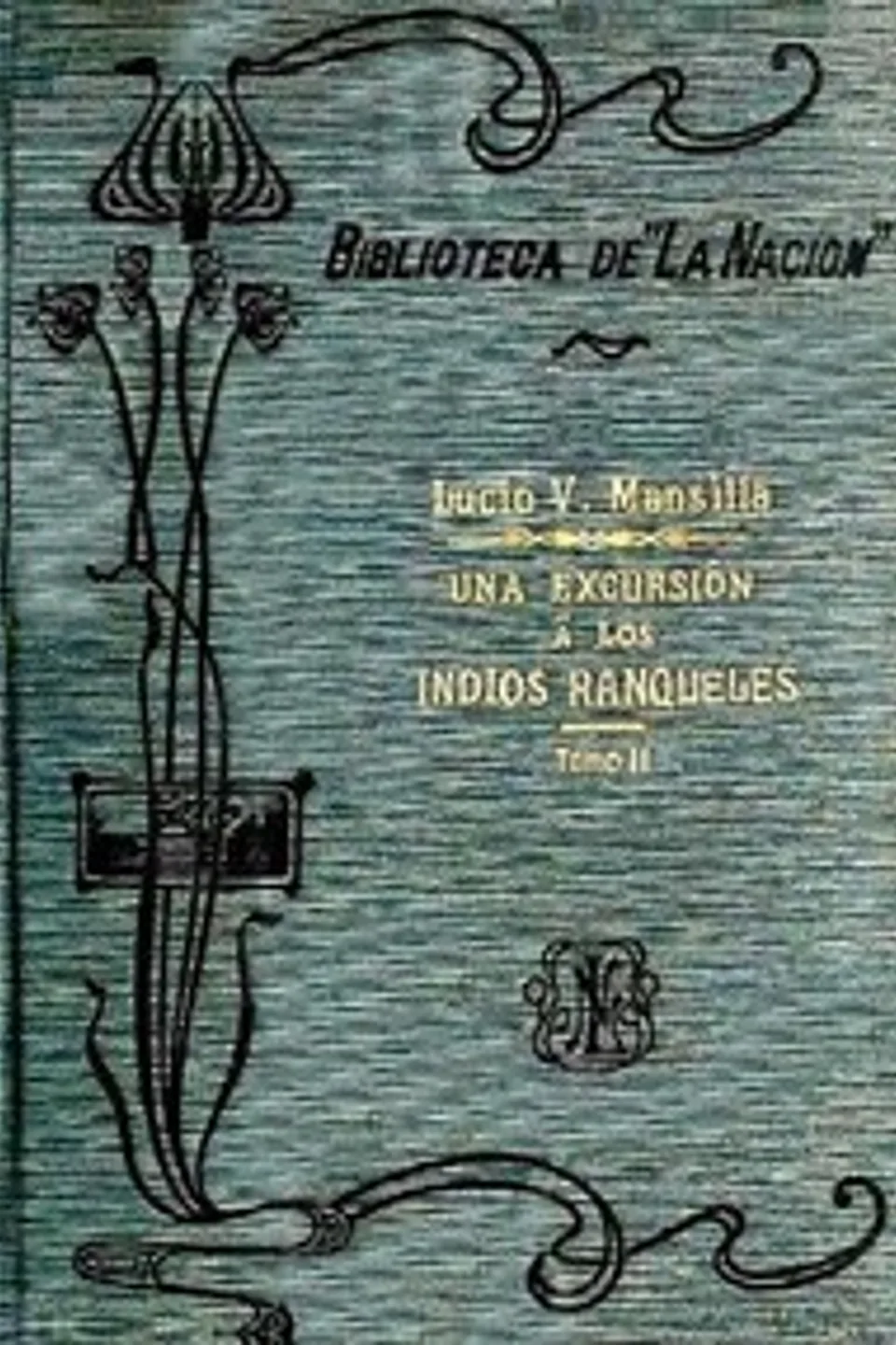 Una excursión a los indios ranqueles - Tomo 2, Lucio V. Mansilla
