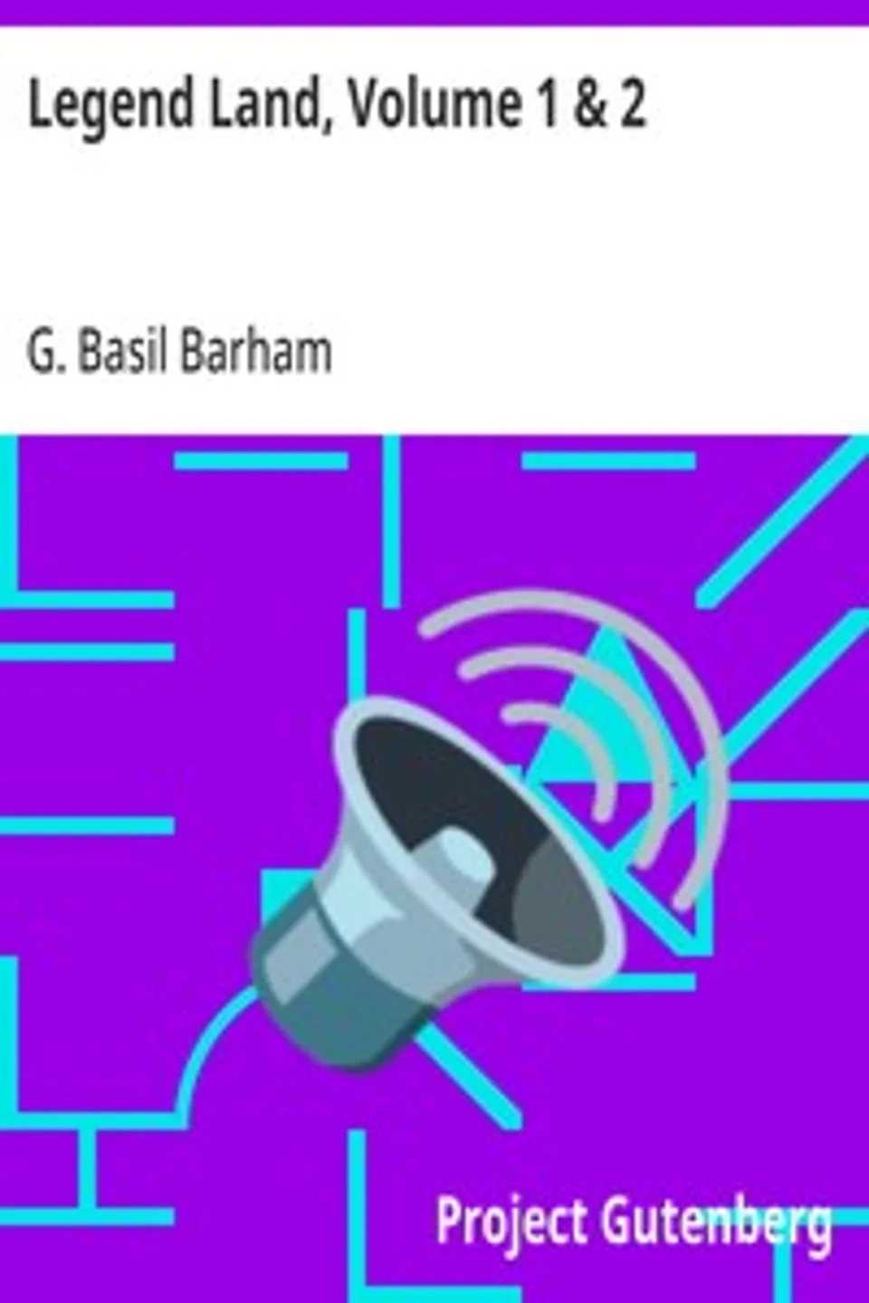 Legend Land, Volume 1 & 2, G. Basil (George Basil) Barham