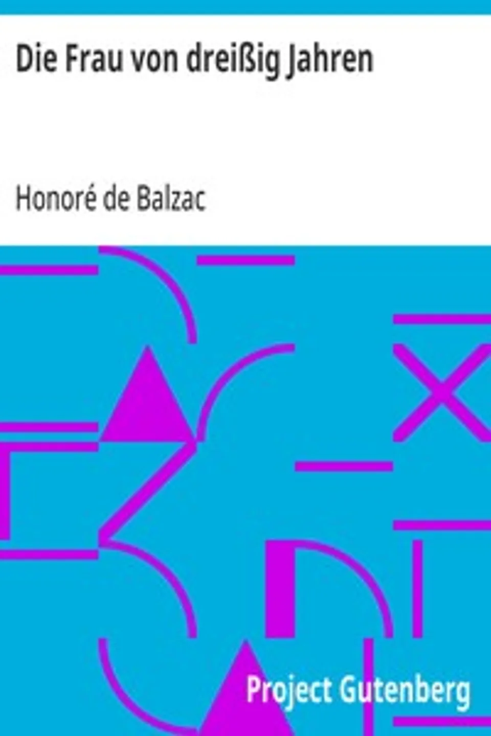 Die Frau von dreißig Jahren, Honoré de Balzac