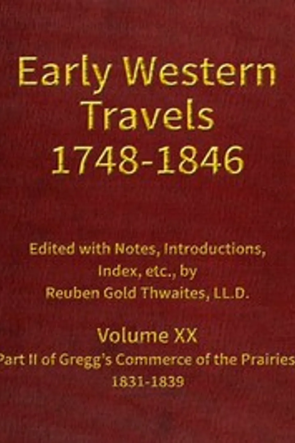 Gregg's Commerce of the Prairies, 1831-1839, part 2, Josiah Gregg