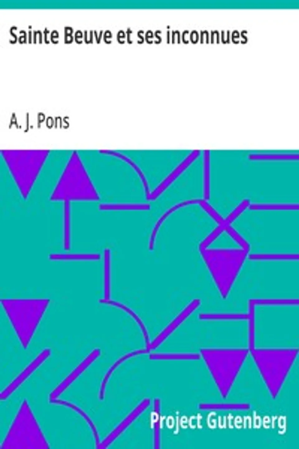 Sainte Beuve et ses inconnues, A. J. Pons