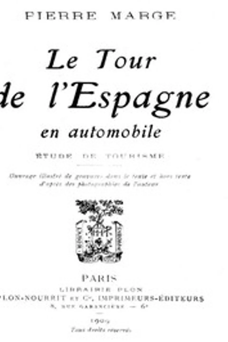 Le Tour de l'Espagne en Automobile: Etude de Tourisme, Pierre Marge