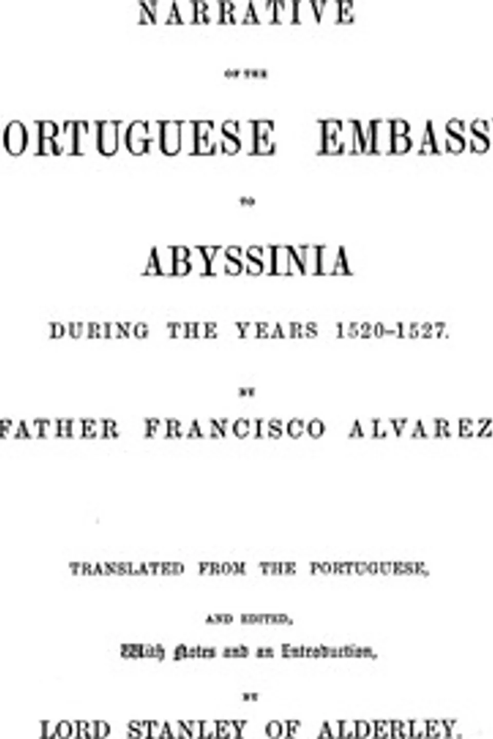 Narrative of the Portuguese embassy to Abyssinia during the years 1520-1527, Francisco Alvares