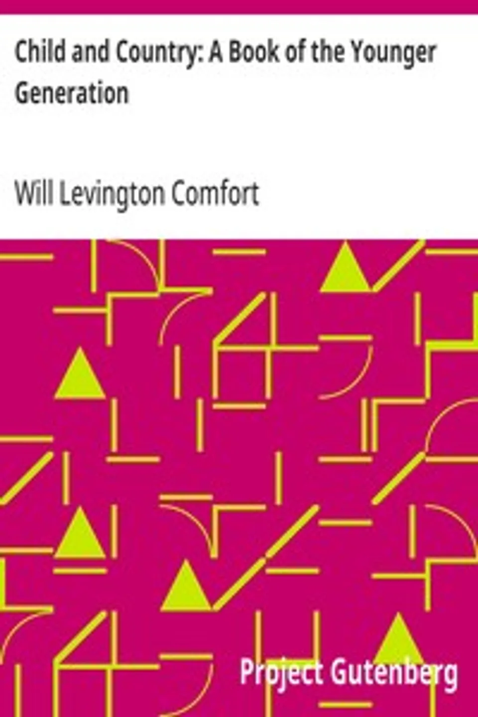 Child and Country: A Book of the Younger Generation, Will Levington Comfort