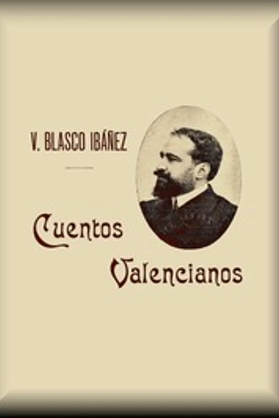 Cuentos valencianos, Vicente Blasco Ibáñez